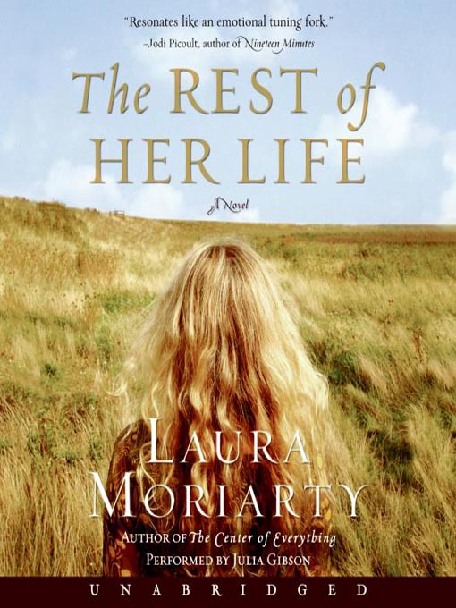 Title details for The Rest of Her Life by Laura Moriarty - Available